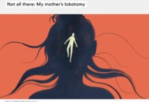 “Not All There: My Mother’s Lobotomy”