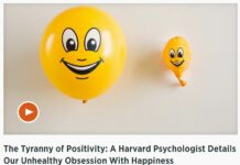 “The Tyranny of Positivity: A Harvard Psychologist Details Our Unhealthy Obsession With Happiness”