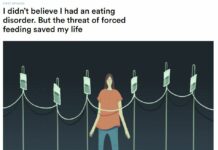 “I Didn’t Believe I had an Eating Disorder. But the Threat of Forced Feeding Saved my Life”