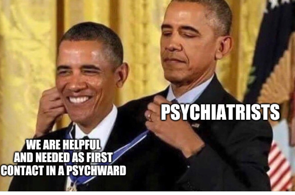 A picture of Obama, labeled "Psychiatrist" giving Obama, labeled "We are helpful and needed as fist contact in a psychward", an award.