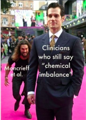 An image from a hollywood red carpet with gruff man labeled "Moncrieff et all" sneaking up on a very dapper, well dressed man in a suit labeled "clinicians who still say "chemical imbalance"