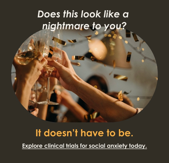 An ad for social anxiety clinical trials that reads "Does this look like a nightmare to you?" over a picture of champagne glasses clinking together with confetti